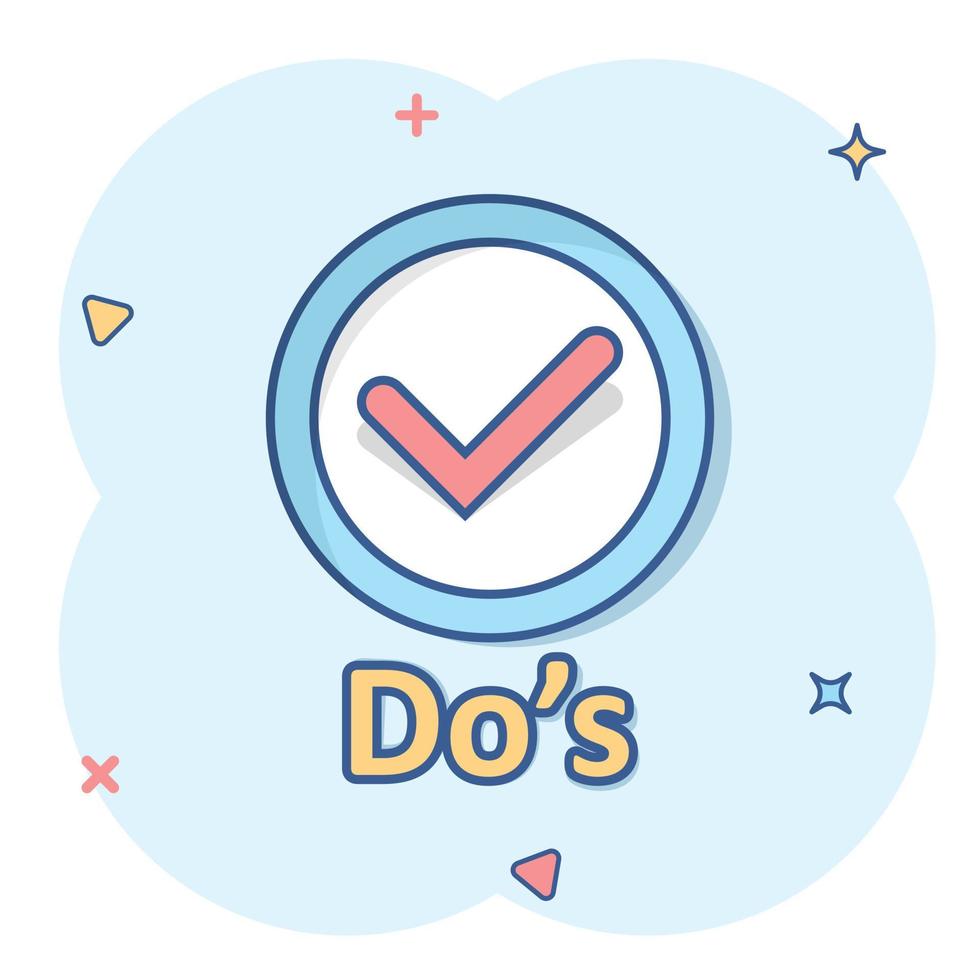 Do's sign icon in comic style. Like vector cartoon illustration. Yes business concept splash effect.