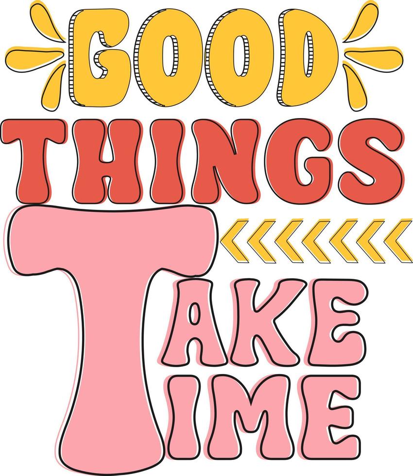 motivational quotes. Good Things Take Time vector