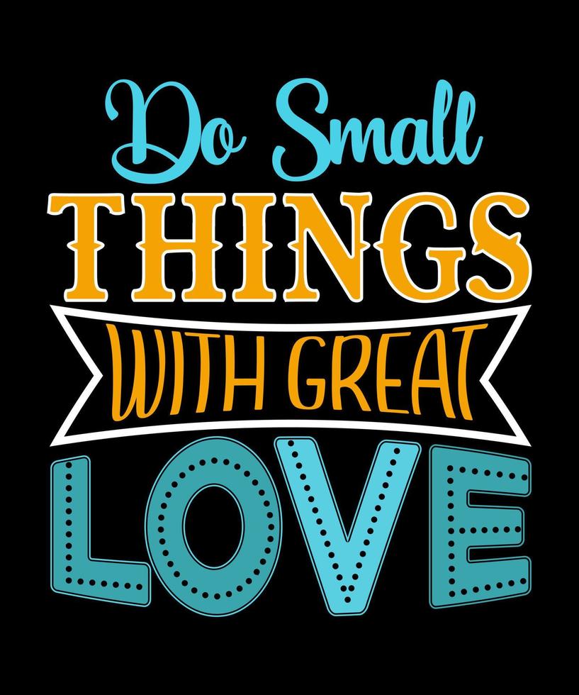 motivational quotes. Do Small Things With Great Love Everyday ...