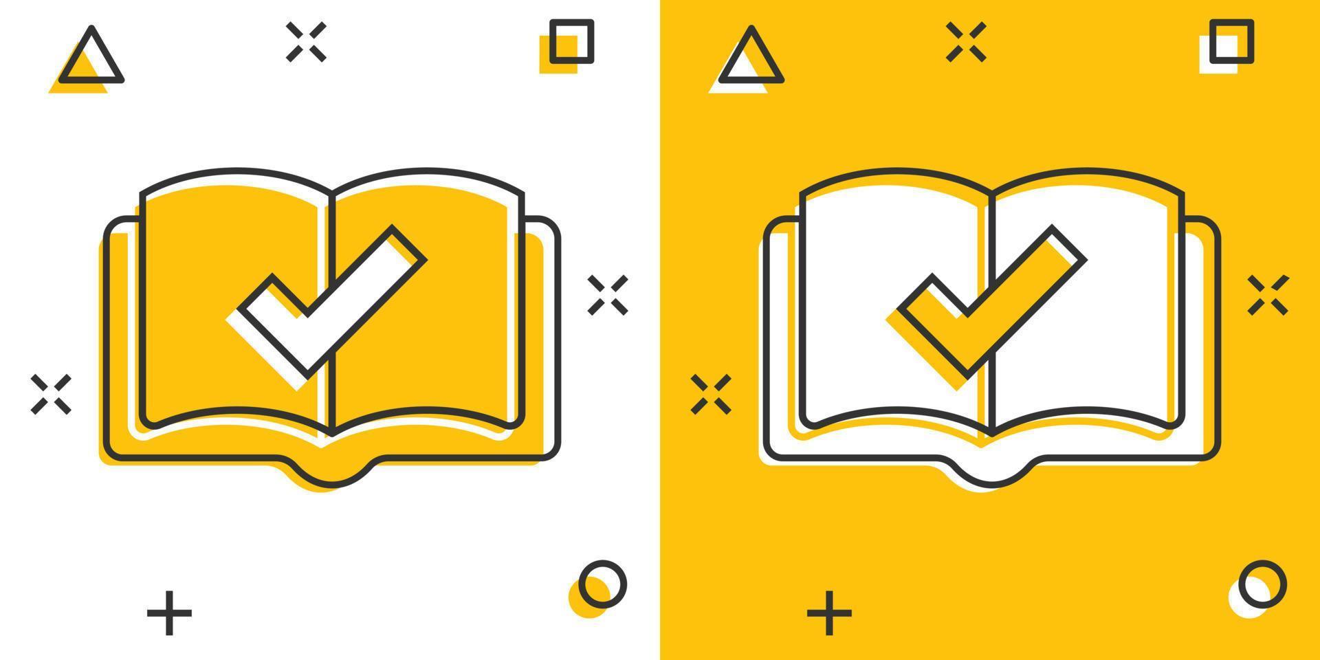 Book check mark icon in comic style. Bookmark approval cartoon vector illustration on white isolated background. Confirm splash effect business concept.