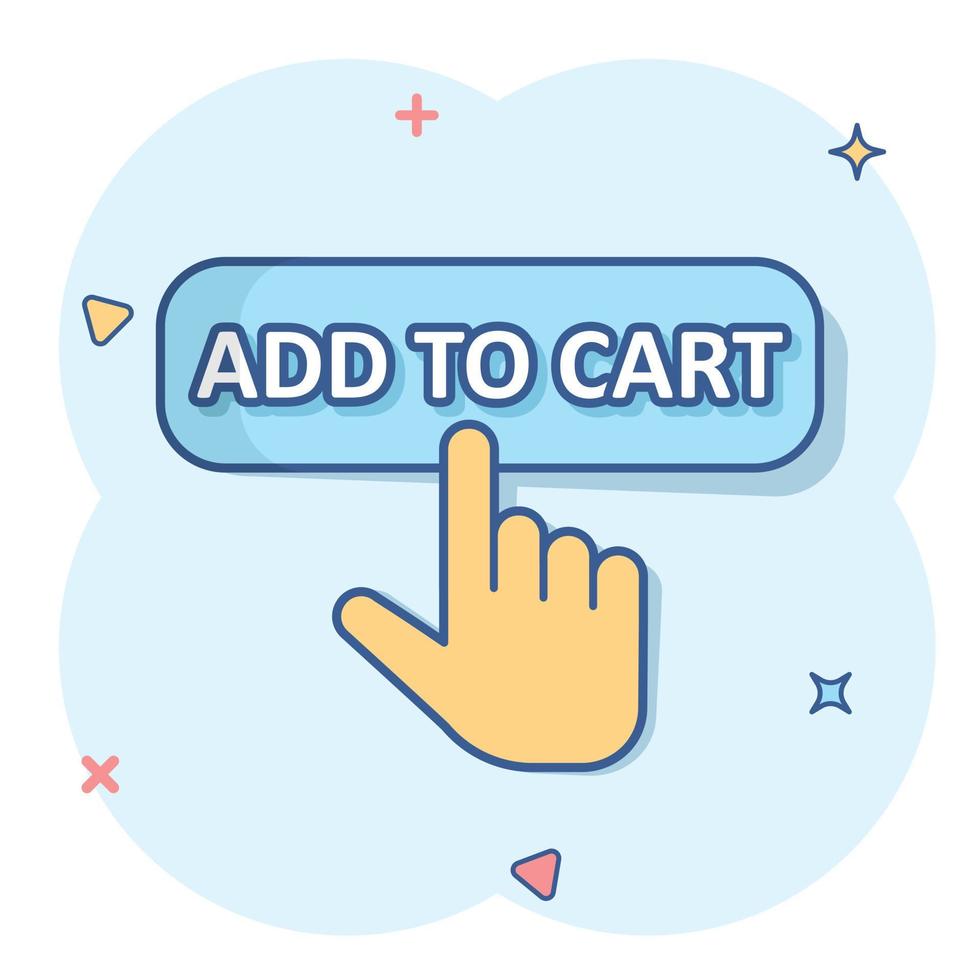 Add to cart shop icon in comic style. Finger cursor vector cartoon illustration on white isolated background. Click button business concept splash effect.