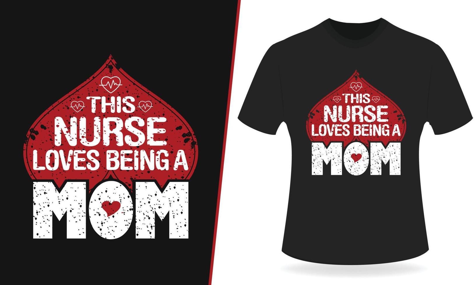 This nurse loves being a mom typography t shirt design vector