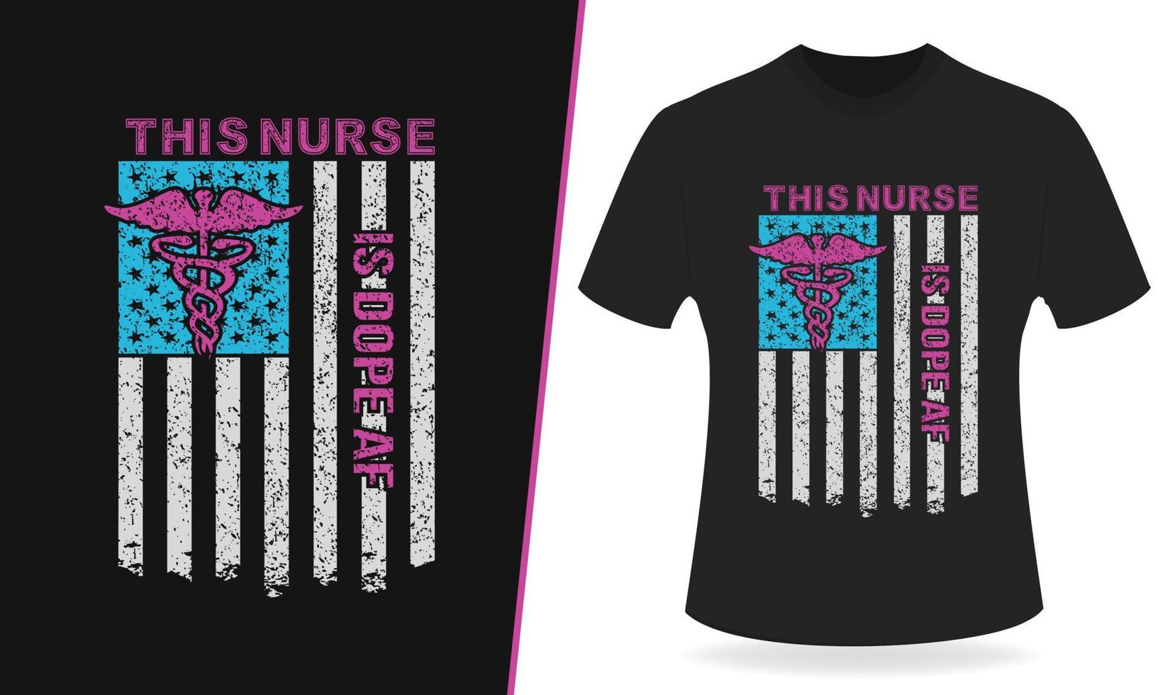 This nurse is dope af typography t shirt design vector