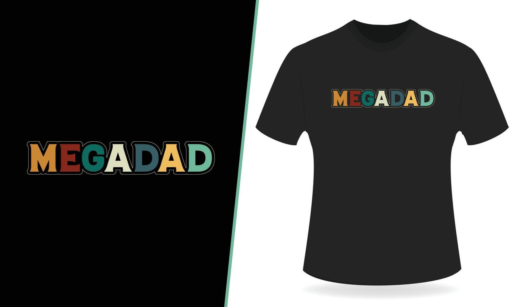 diseño de camiseta de tipografía megadad vector