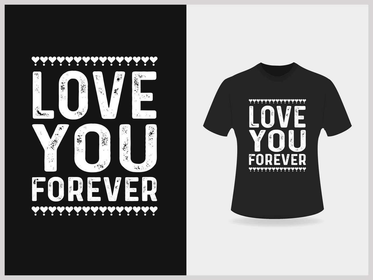 Love you forever typography t shirt design vector