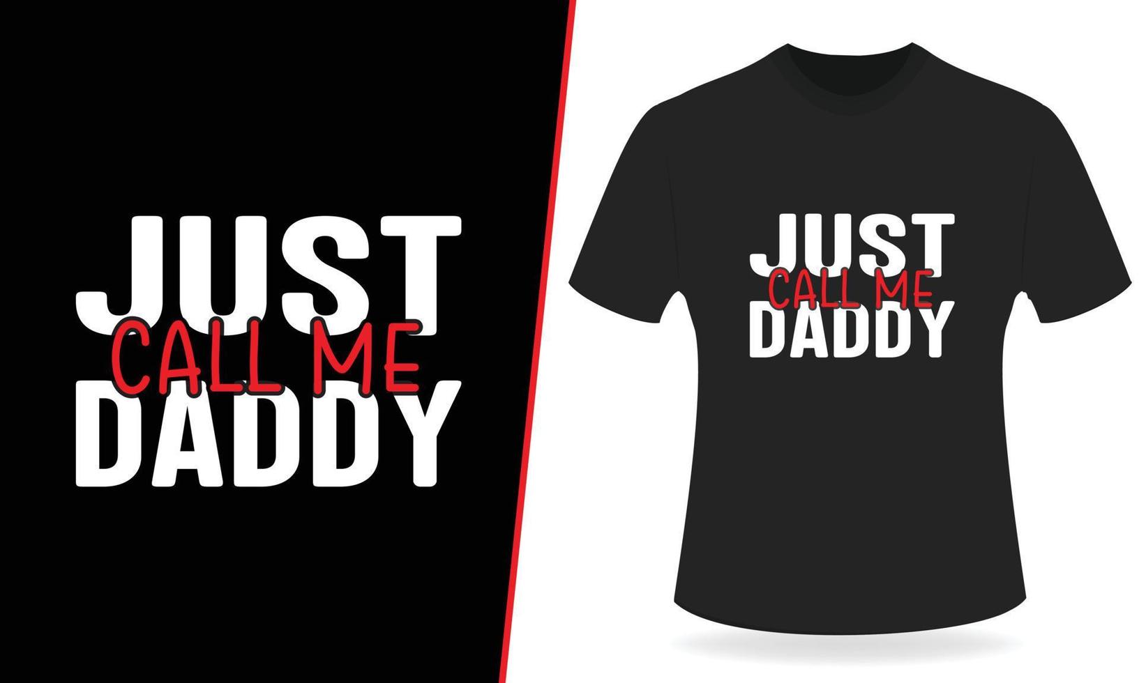 Official Just Call Me Daddy T-Shirt Official Just Call Me Daddy T-Shirt