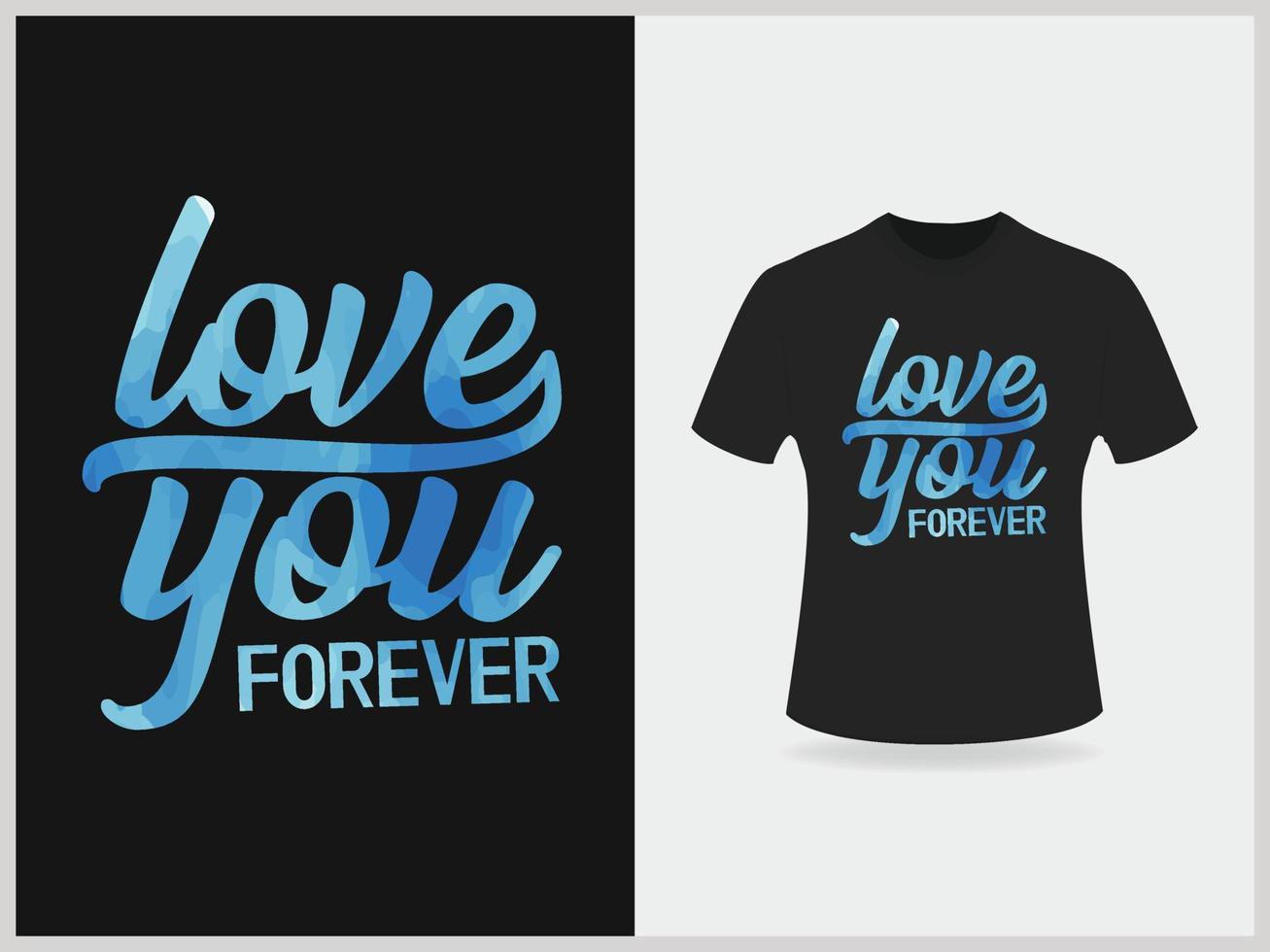 Love you forever typography t shirt design vector