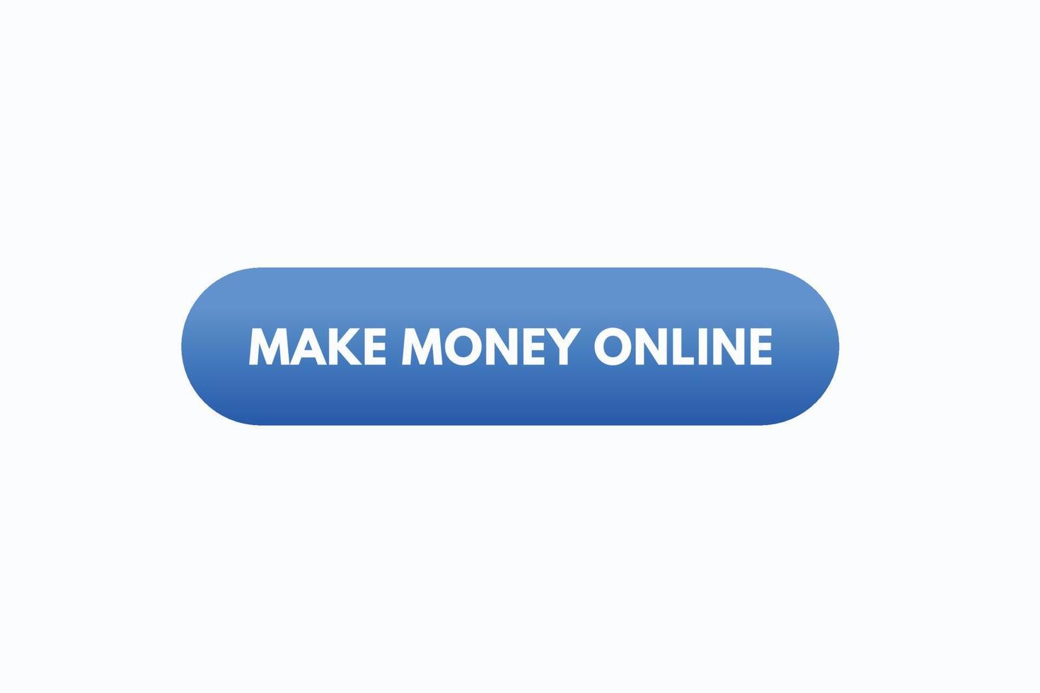 make money online button vectors.sign label speech bubble make money online vector