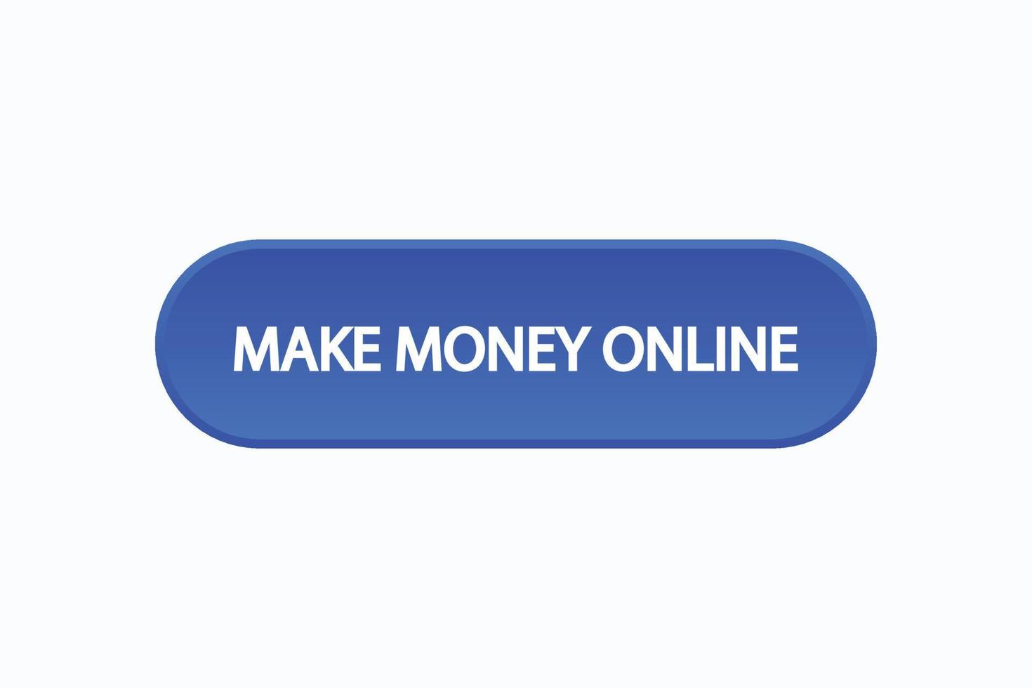 make money online button vectors.sign label speech bubble make money online vector