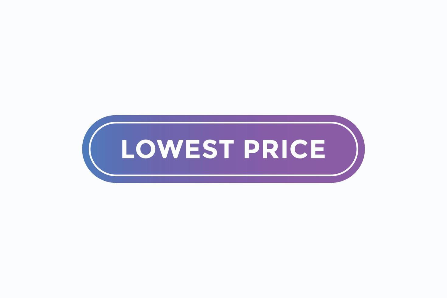 lowest price button vectors. sign label speech bubble lowest price vector