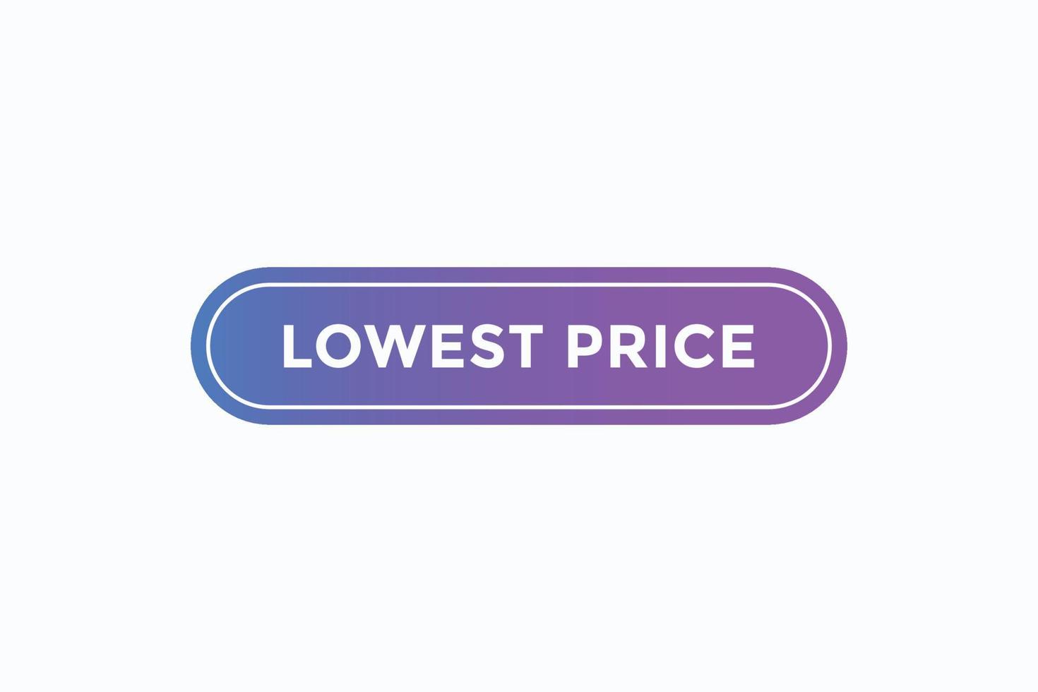 lowest price button vectors. sign label speech bubble lowest price vector