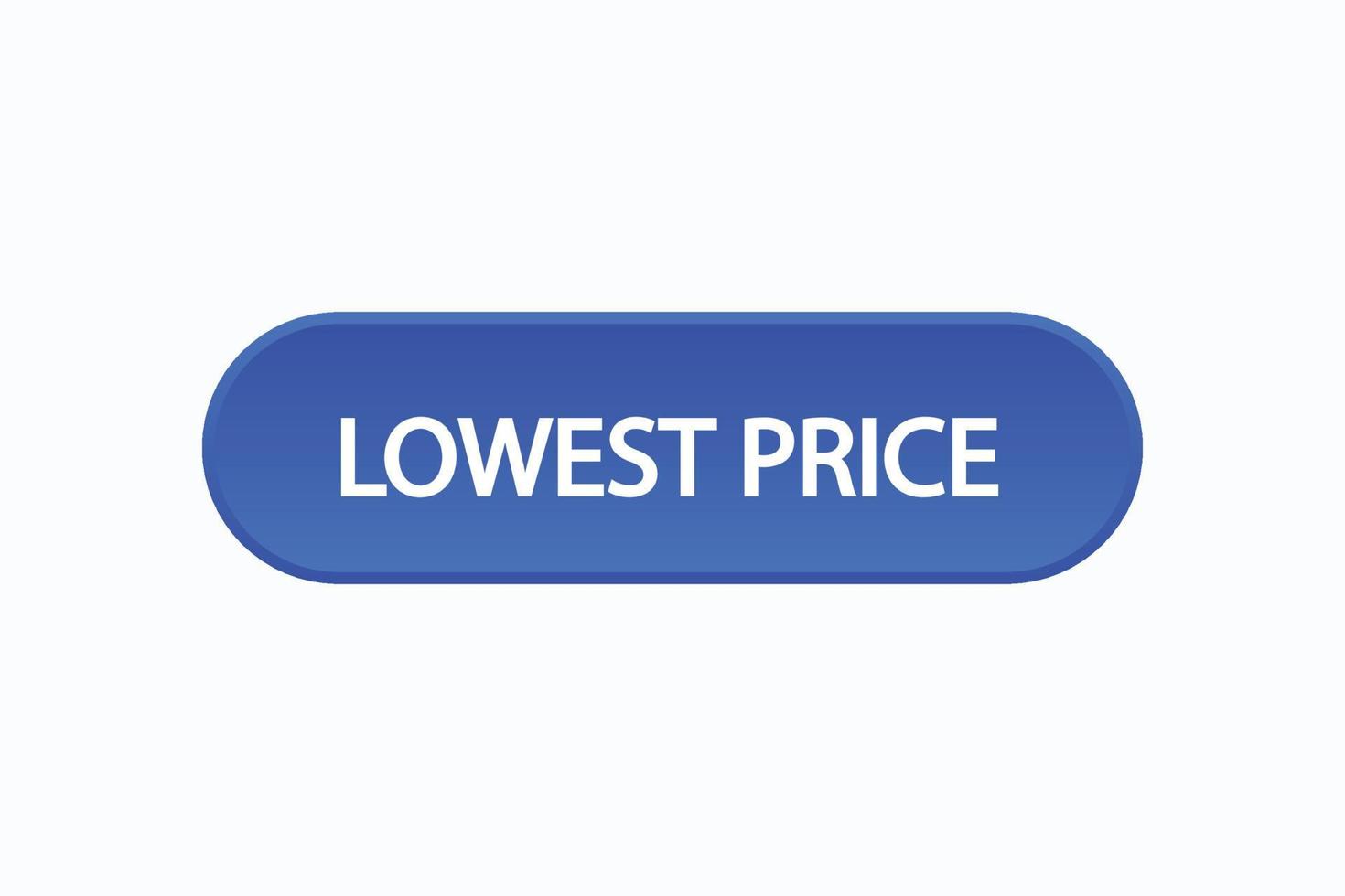 lowest price button vectors. sign label speech bubble lowest price vector