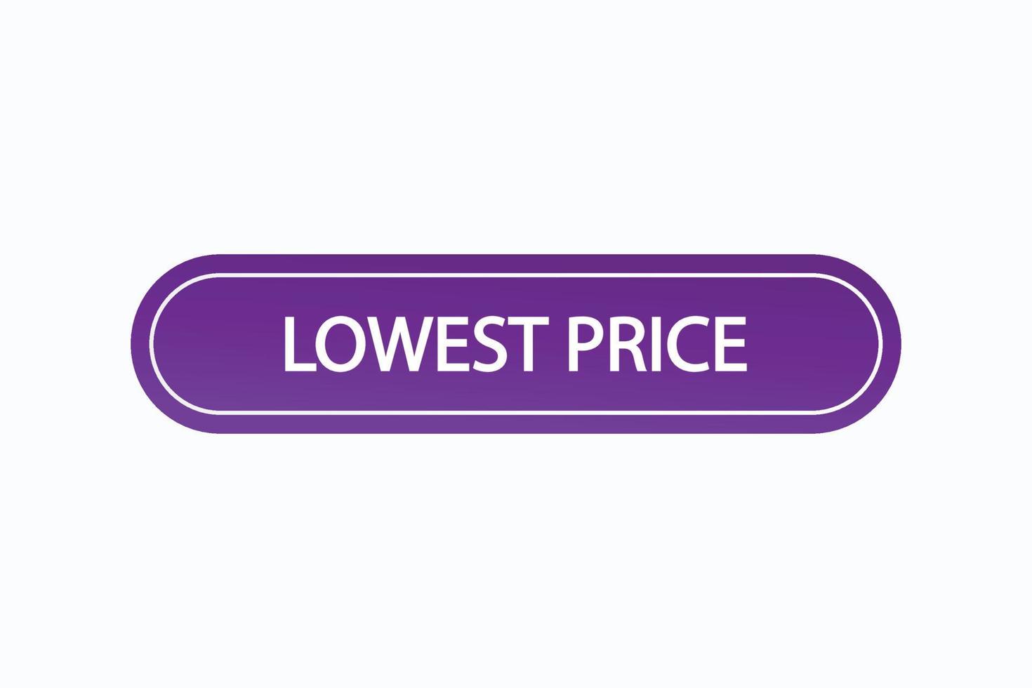 lowest price button vectors. sign label speech bubble lowest price vector