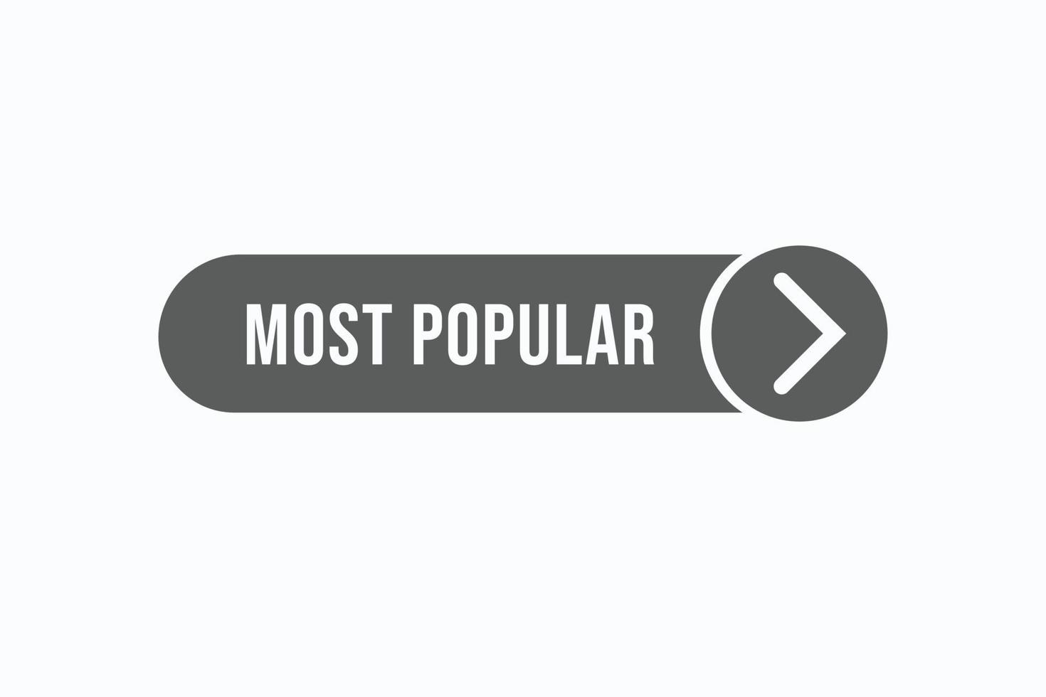 most popular button vectors.sign label speech bubble most popular vector