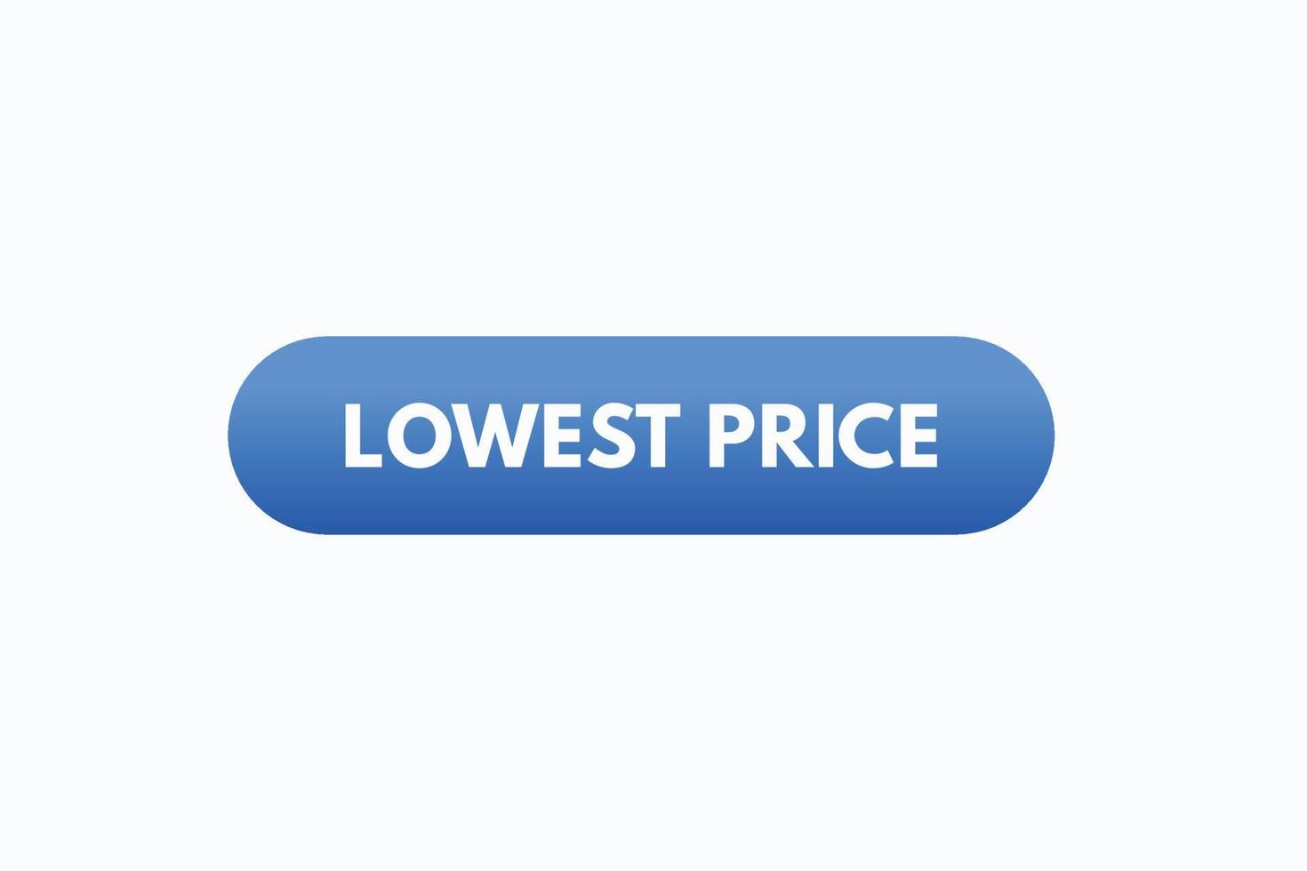 lowest price button vectors. sign label speech bubble lowest price vector