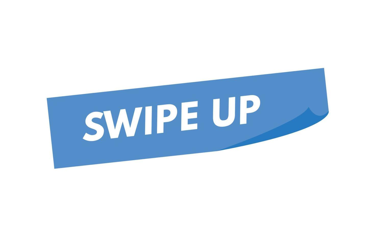 swipe up text Button. swipe up Sign Icon Label Sticker Web Buttons vector