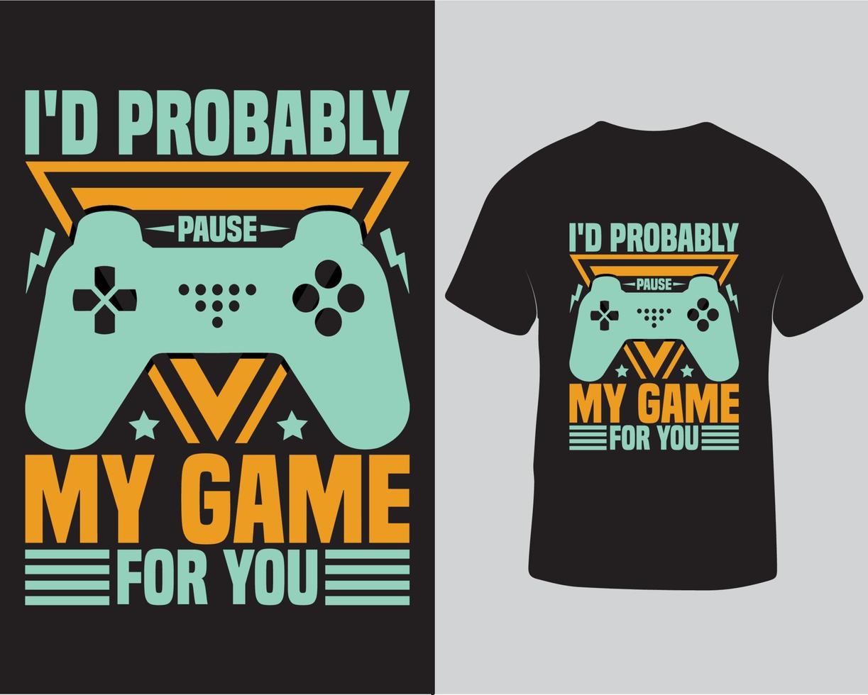 probablemente pausaría mi juego para ti tipografía vector ilustración t-shirt design pro download