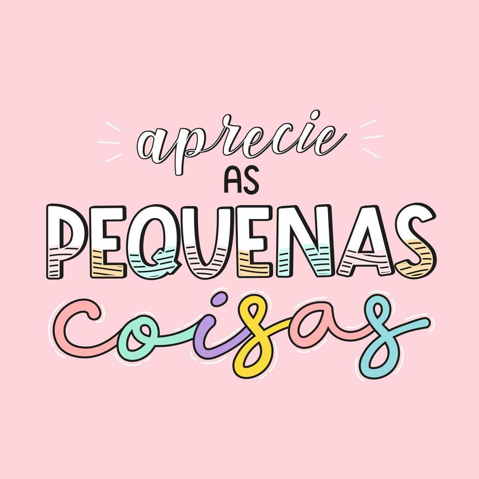 Afiche inspirador portugués brasileño con letra colorida para niños. traducción - disfrutar de las pequeñas cosas. vector