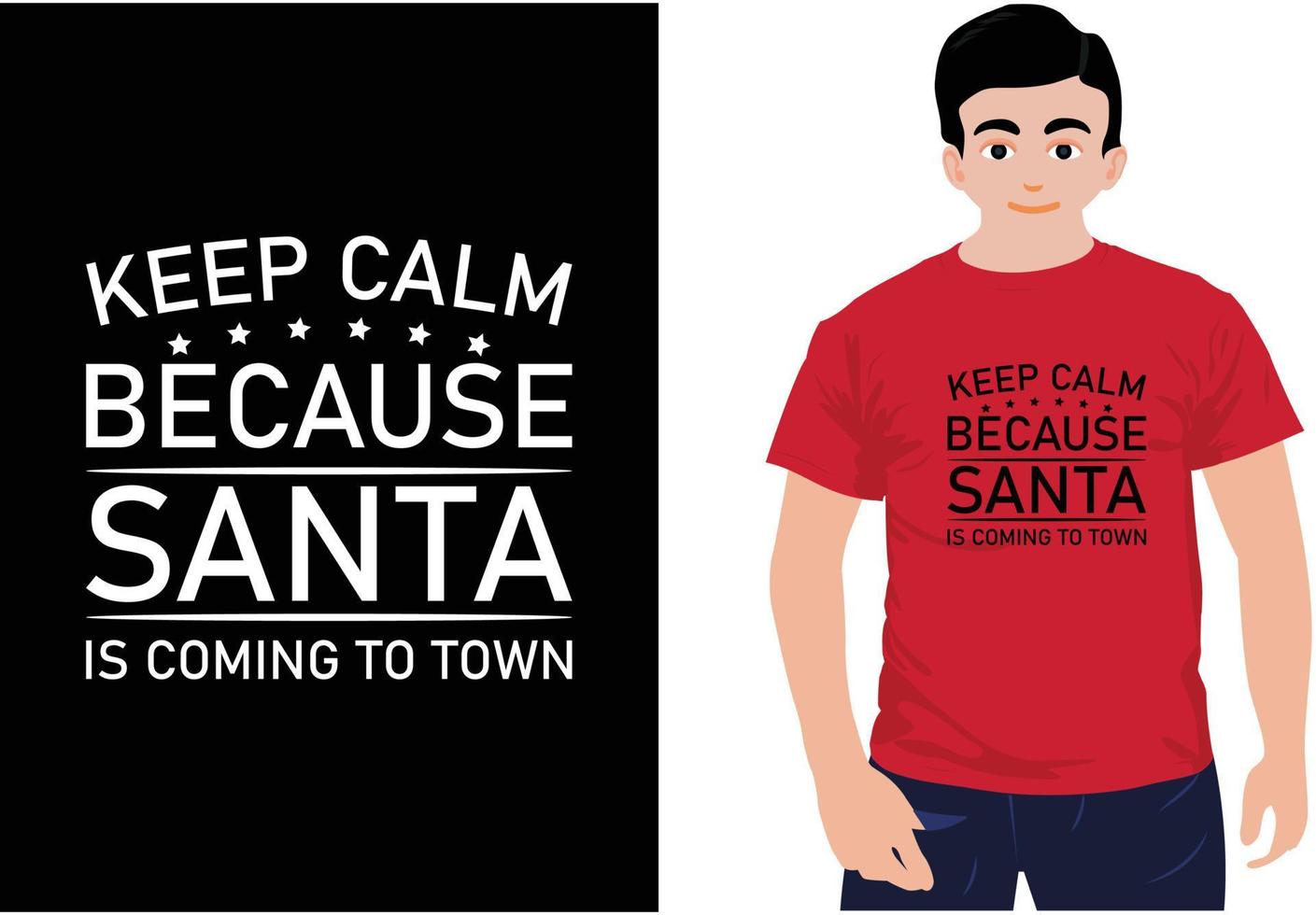 mantén la calma porque santa viene a la ciudad. camiseta de santa navidad. vector