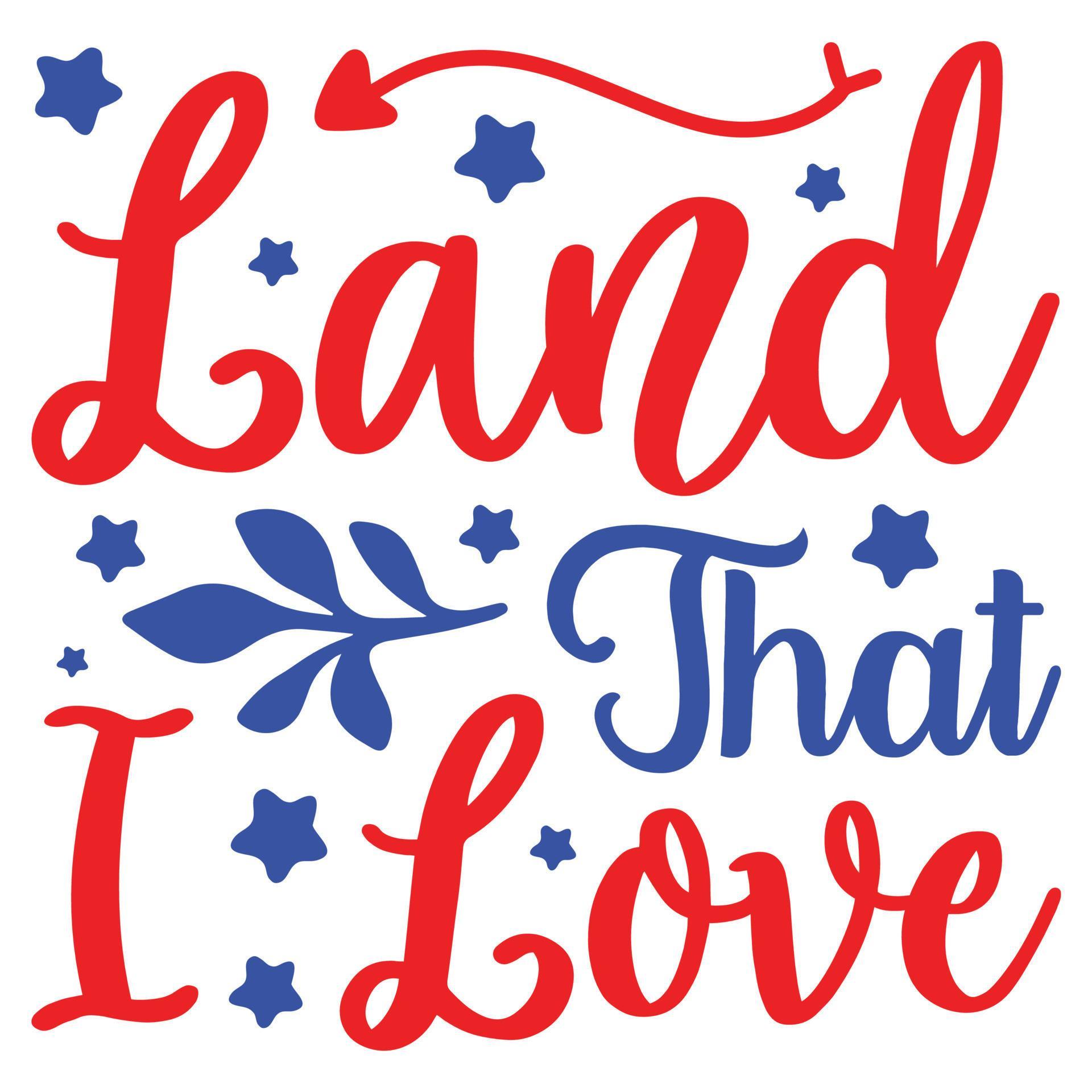 Land That I Love, 4th July shirt design Print template happy