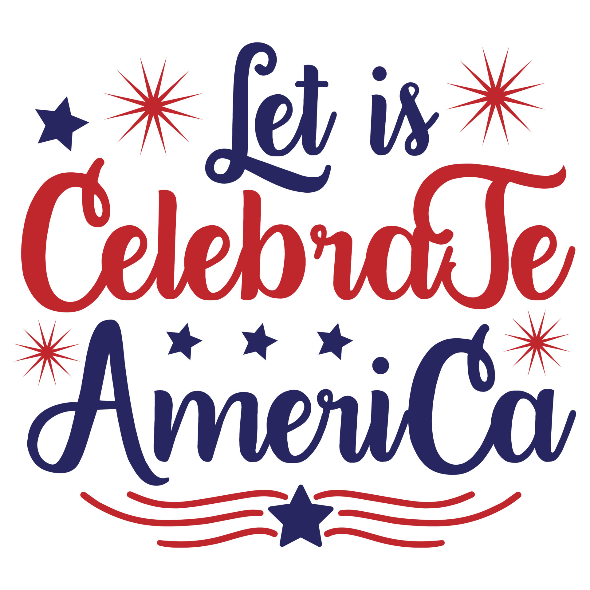 Let Is Celebrate America, 4th July shirt design Print template happy
