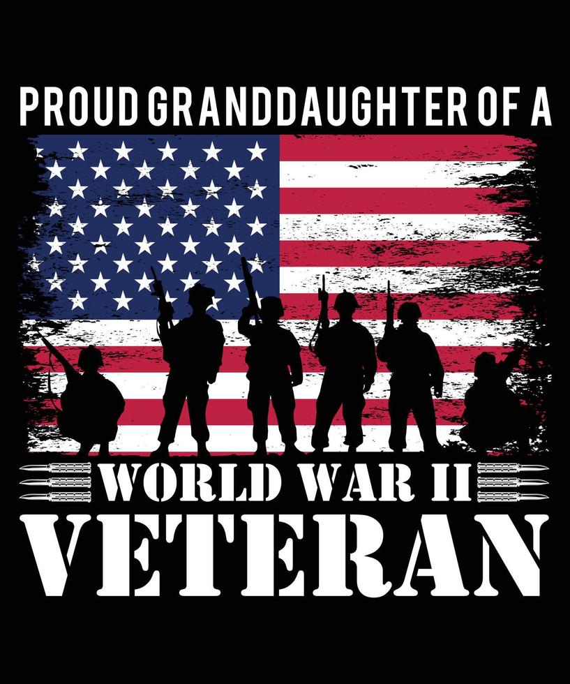 PROUD GRANDDAUGHTER OF A WORLD VETERAN TSHIRT DESIGN vector