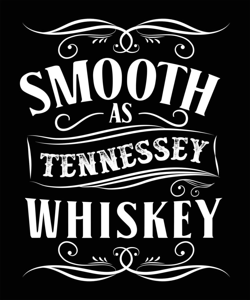 SMOOTH AS TENNESSEY WHISKEY vector
