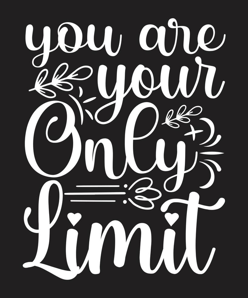 YOU ARE YOUR ONLY LIMIT.eps vector