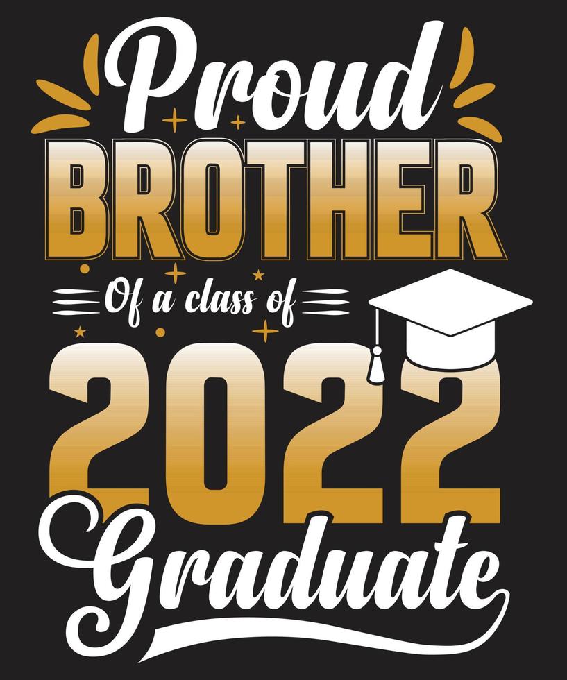 PROUD BROTHER OF A CLASS OF 2022 GRADUATE vector
