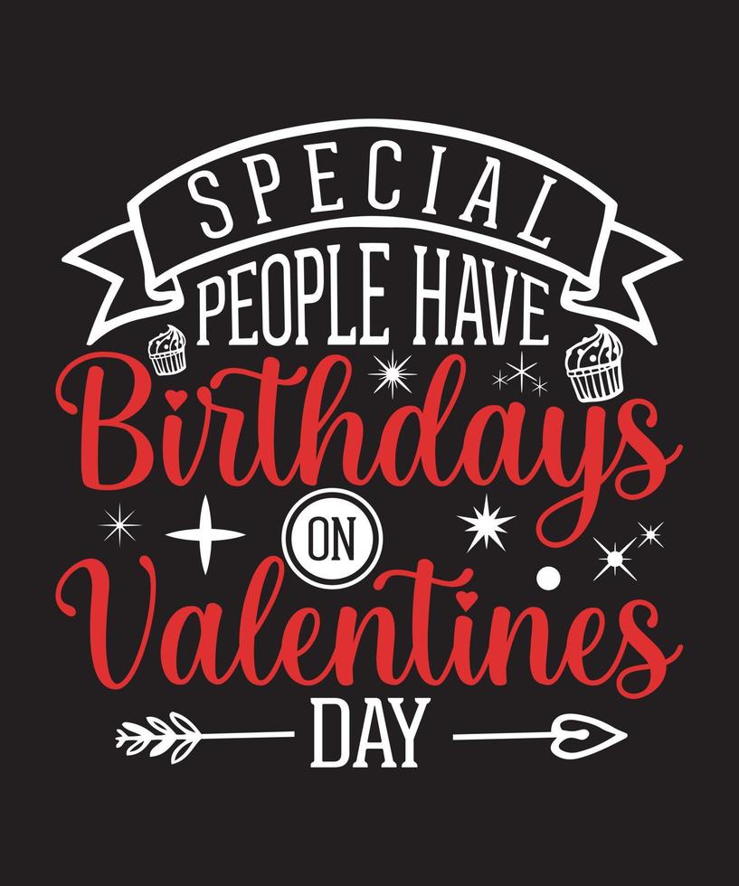 Special People Have Birthday on Valentines Day.eps vector