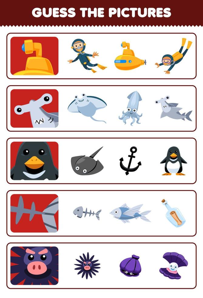 Education game for children guess the correct pictures of cute cartoon submarine hammer shark penguin fish bone urchin printable underwater worksheet vector