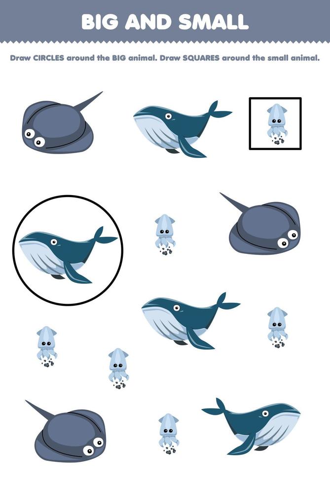 Education game for children arrange by size big or small by drawing circle and square of cute cartoon stingray squid whale printable underwater worksheet vector