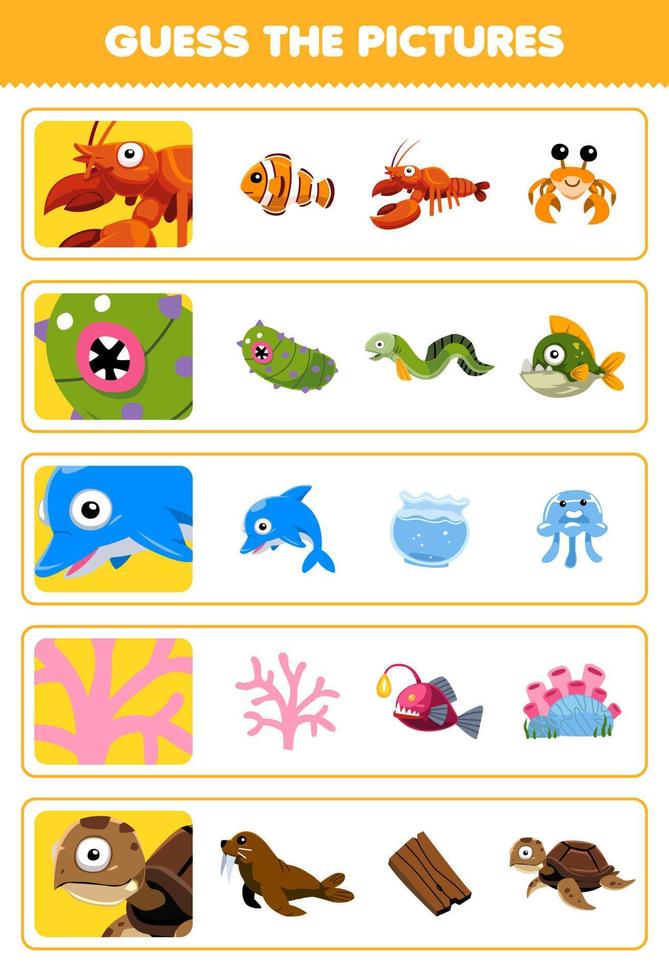 Education game for children guess the correct pictures of cute cartoon lobster sea cucumber dolphin coral turtle printable underwater worksheet vector