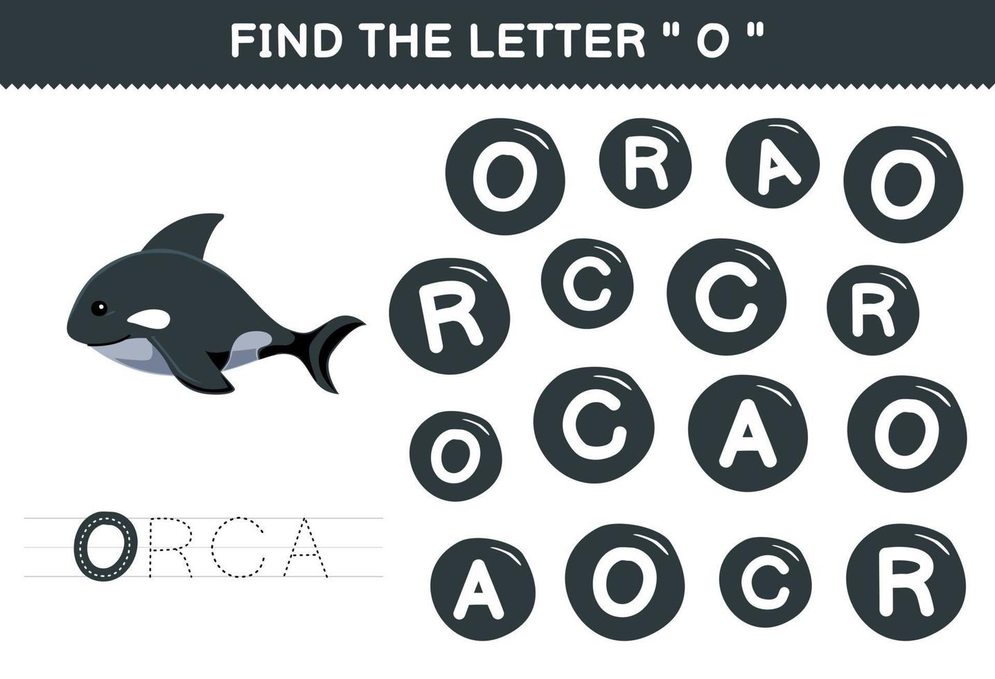 Education game for children find the letter O with cute cartoon orca printable underwater worksheet vector