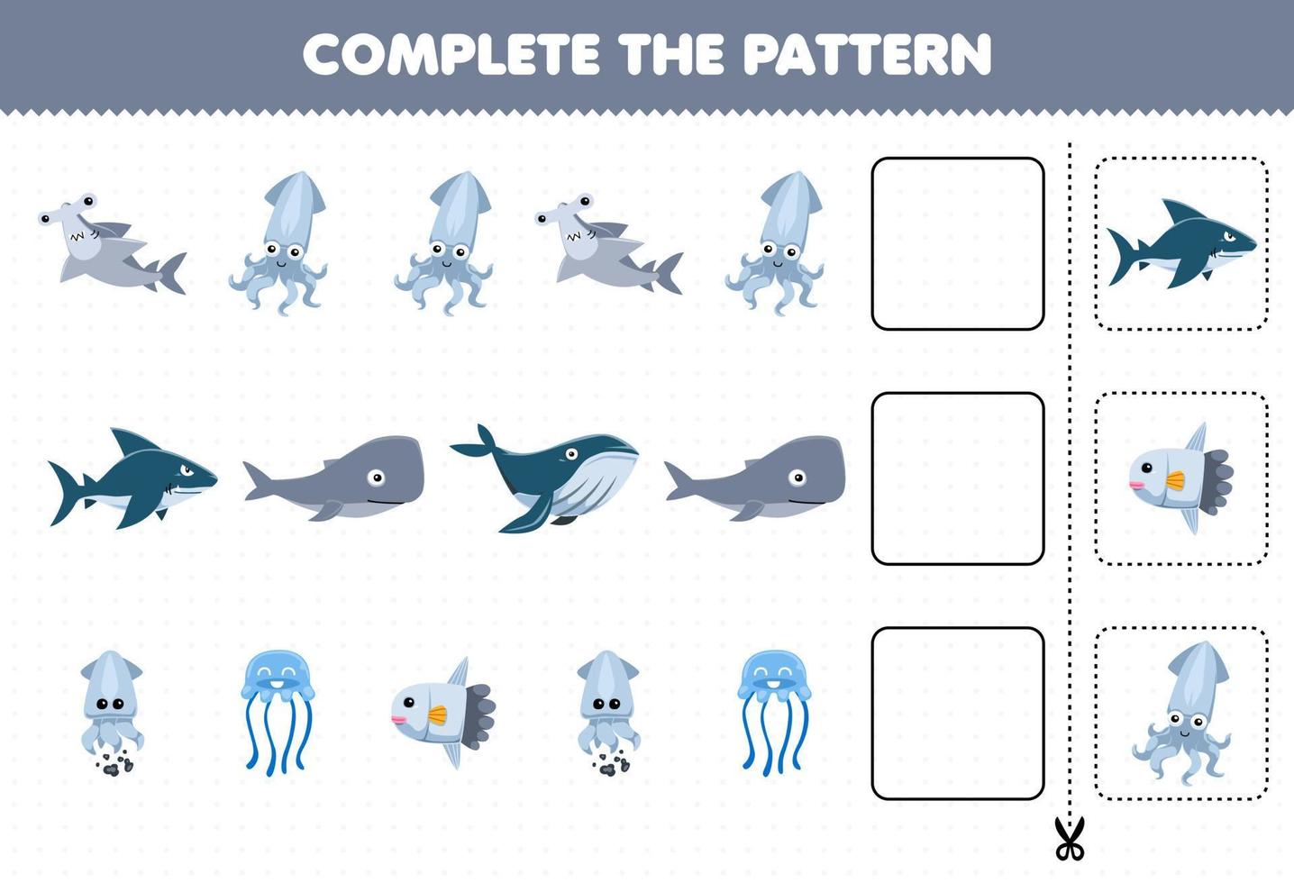 Education game for children cut and complete the pattern of each row from a cute cartoon hammer shark squid whale jellyfish sunfish worksheet vector