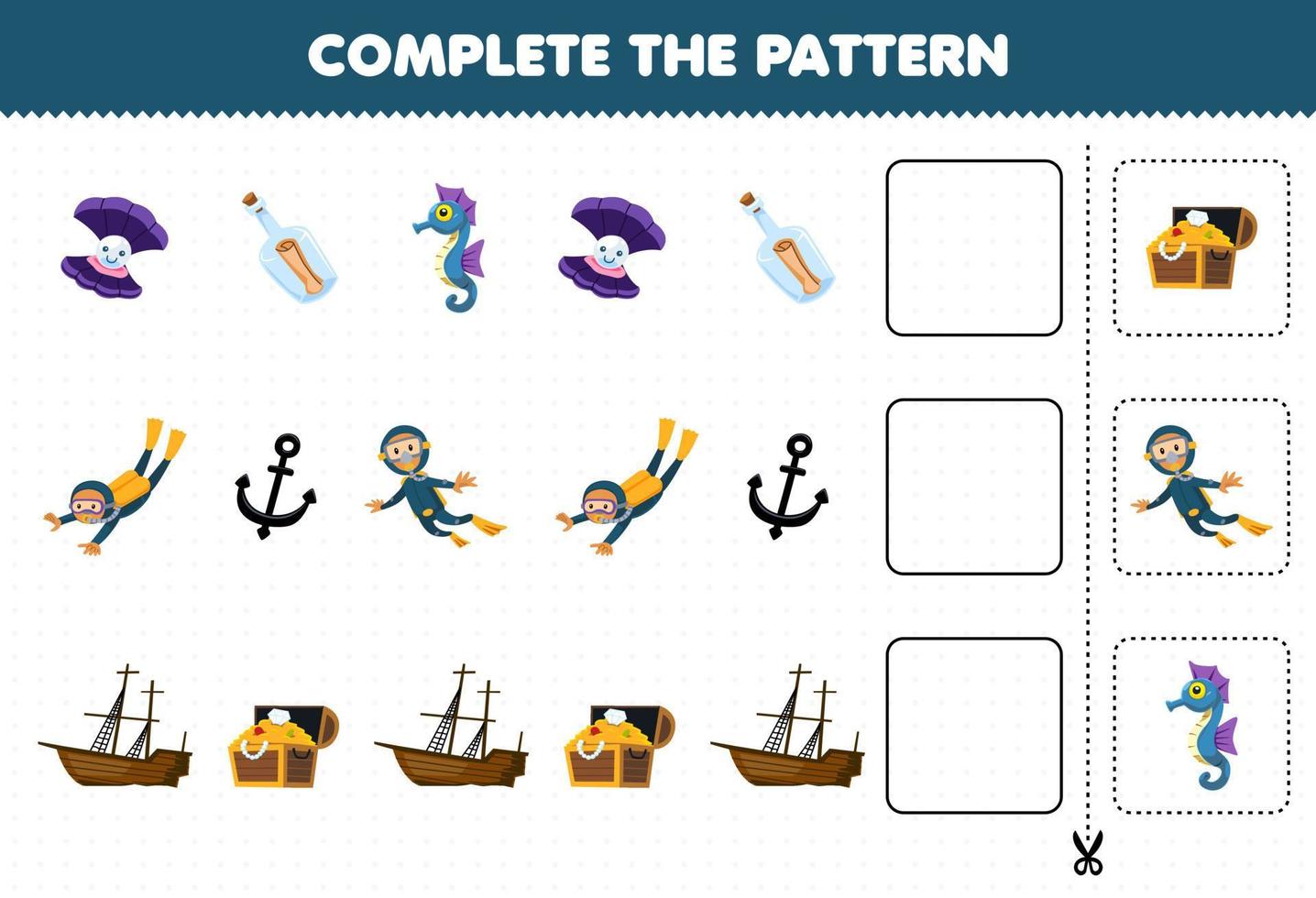 Education game for children cut and complete the pattern of each row from a cute cartoon shell bottle seahorse diver anchor wrecked ship treasure chest worksheet vector