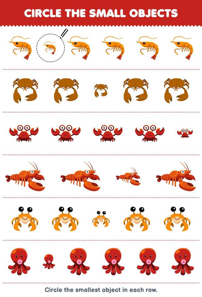 Education game for children circle the smallest object in each row of cute cartoon shrimp crab lobster octopus printable underwater worksheet vector