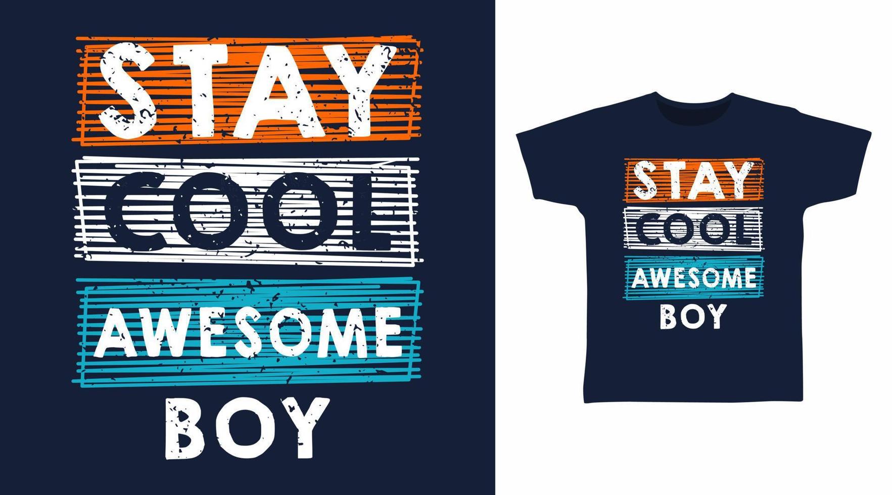 Stay cool awesome boy typography tee design concept vector