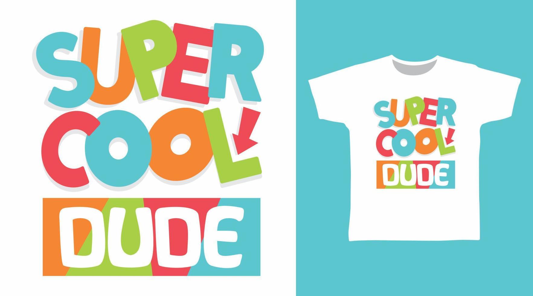 Super cool dude typography tee designs concept vector