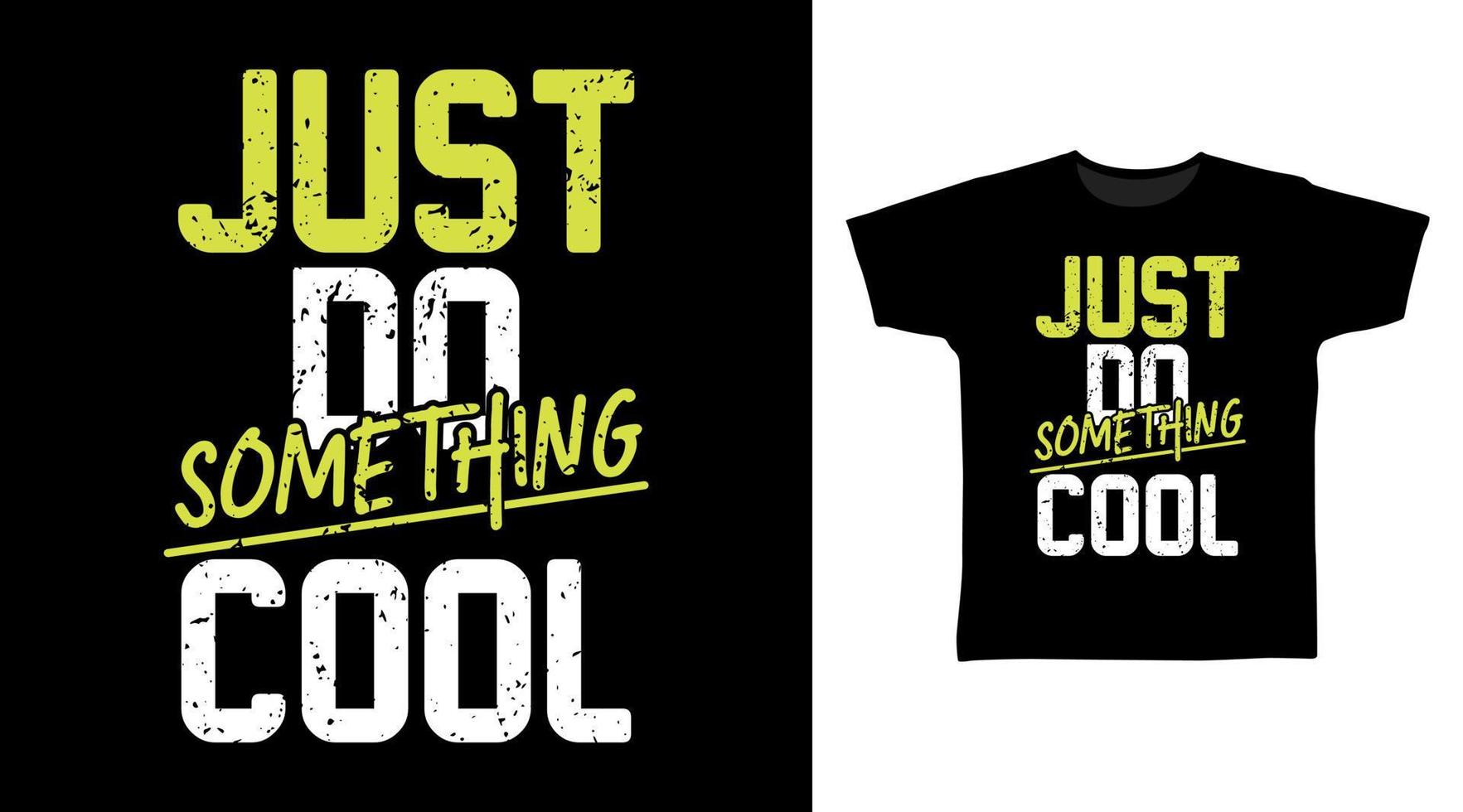 Just do something cool typography tee design concept vector