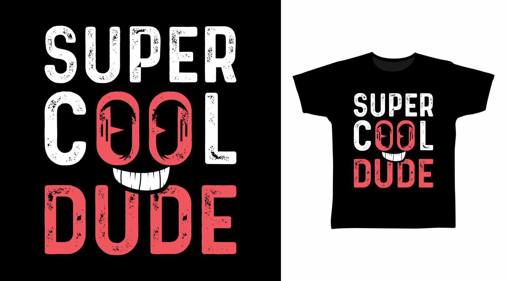 Super cool dude typography tees design concept vector