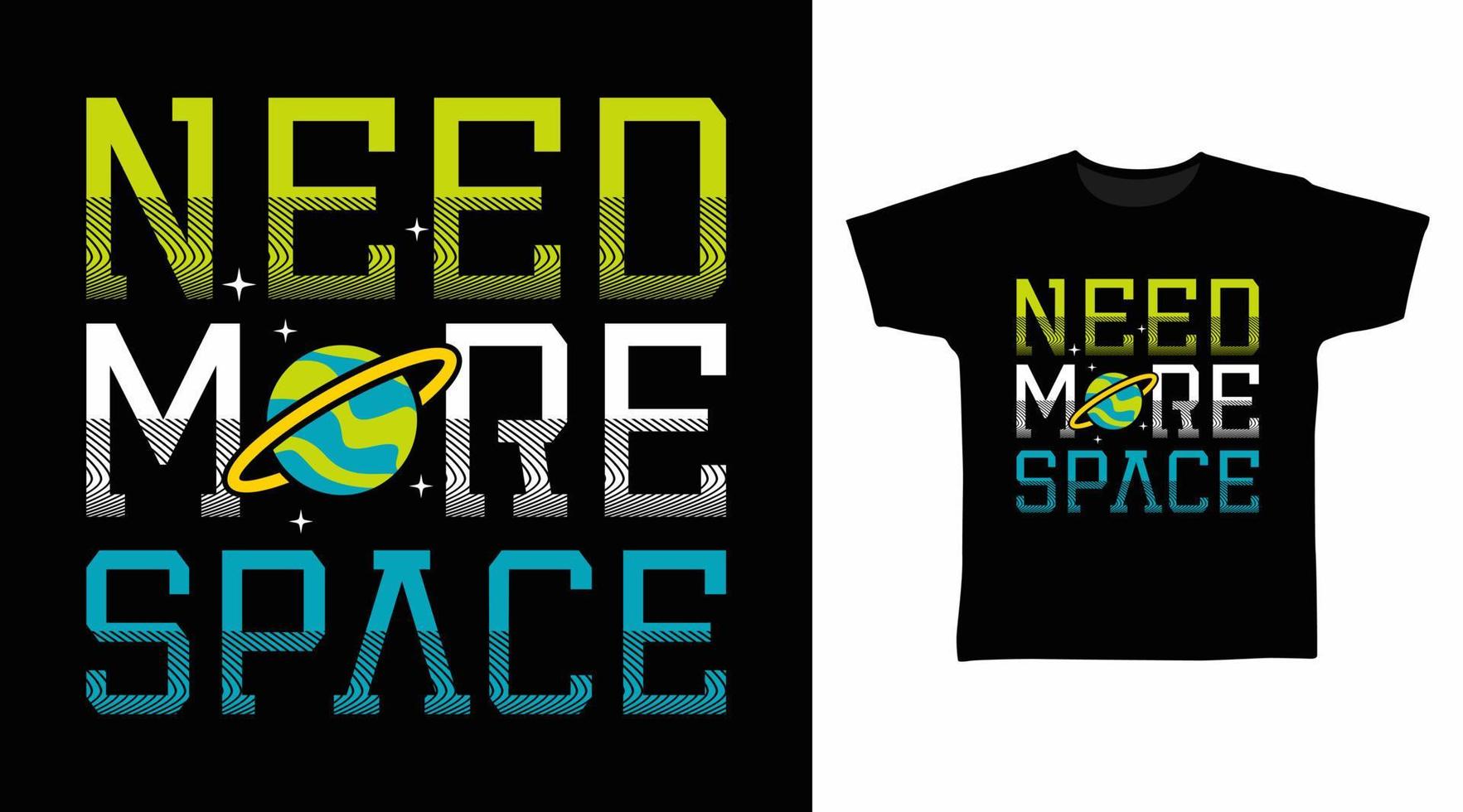 Need more space typography tees design concept vector