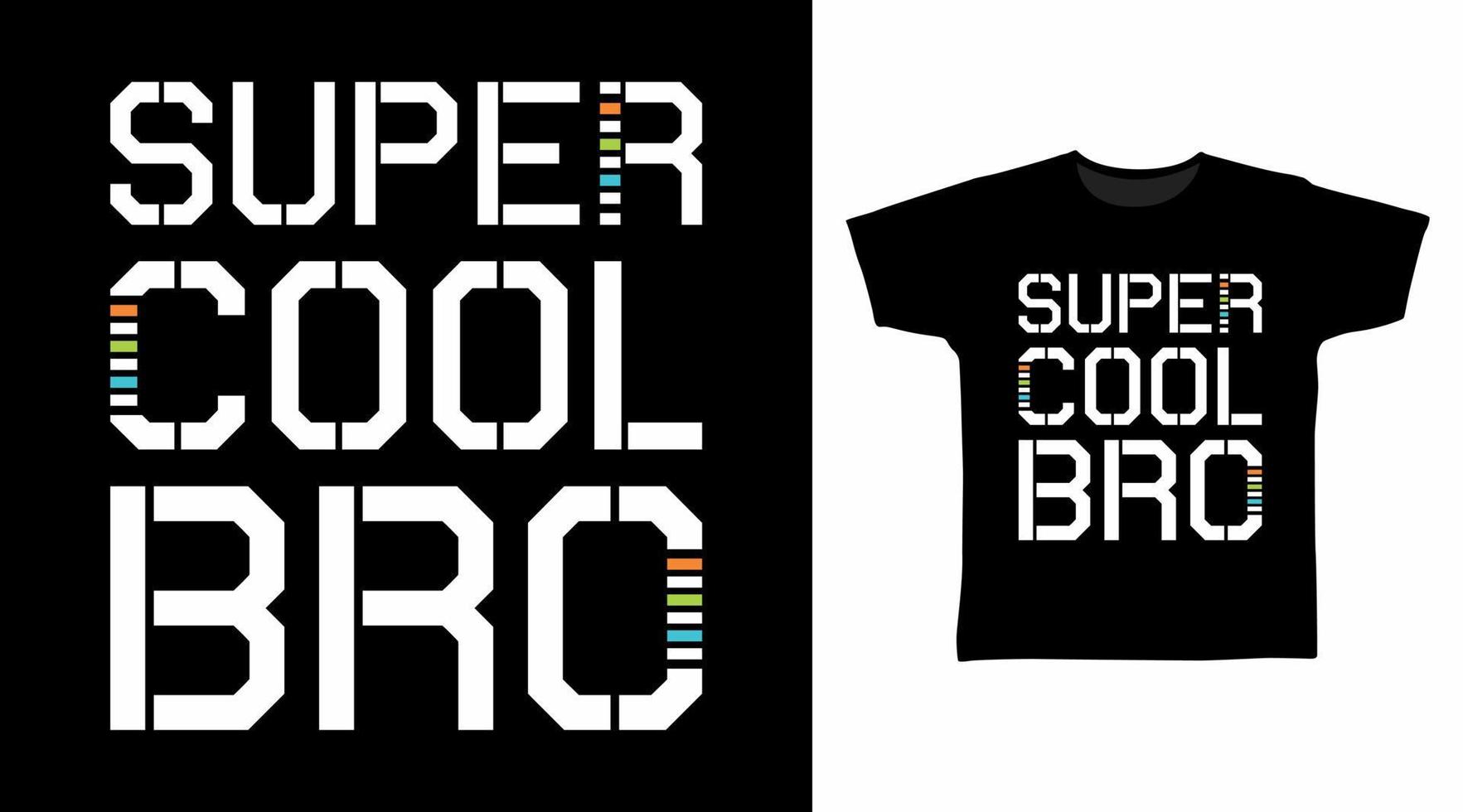 Super cool bro typography tee design concept vector