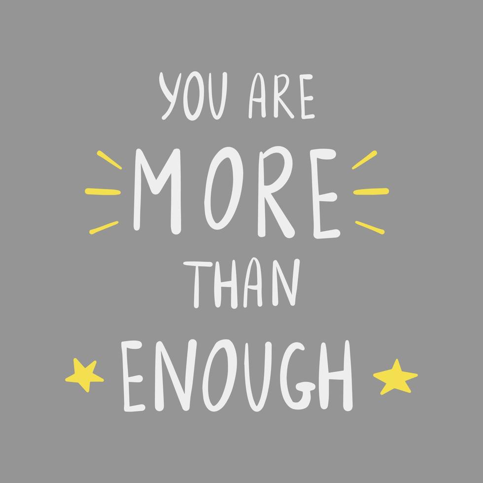 Gray background. You are more than enough. Vector poster