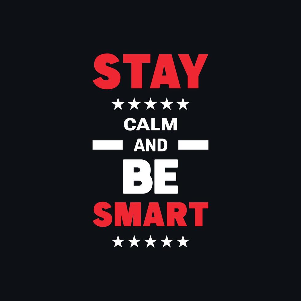 Stay calm and be smart motivational typography quote design 16270174