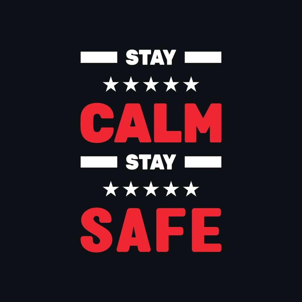 Stay calm stay safe motivational typography quote design vector