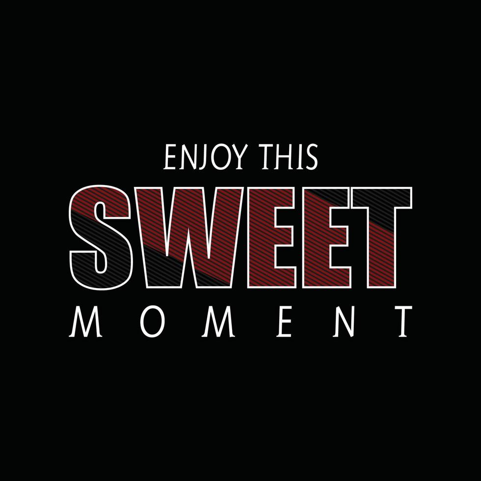 enjoy this sweet moment positivity typography quote design vector