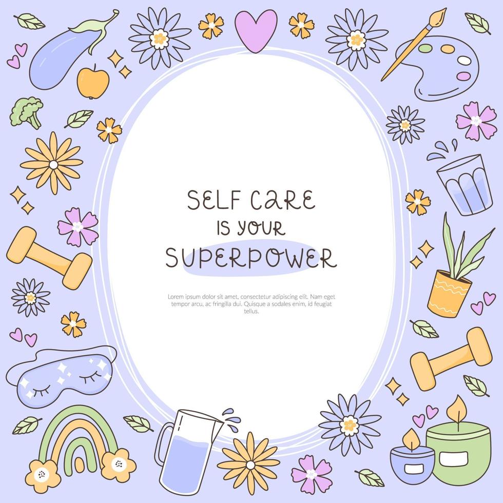 Self care is your superpower is a great positive phrase. Bright frame with elements for a healthy lifestyle. Perfect for a banner, poster, printed matter or social media story. Vector illustration.