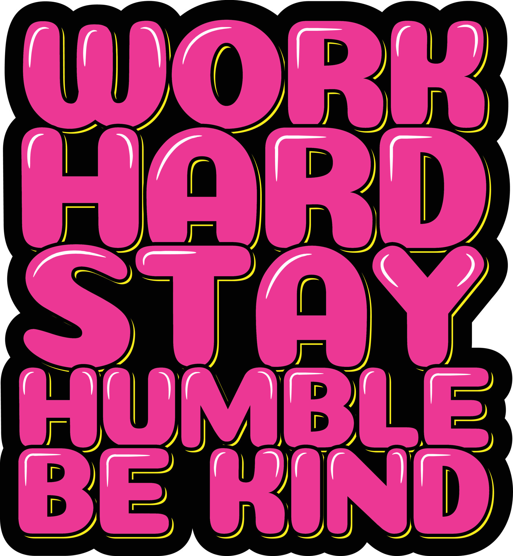 Work Hard Stay Humble Be Kind 16313764 Vector Art At Vecteezy work-hard-stay-humble-be-kind-16313764-vector-art-at-vecteezy