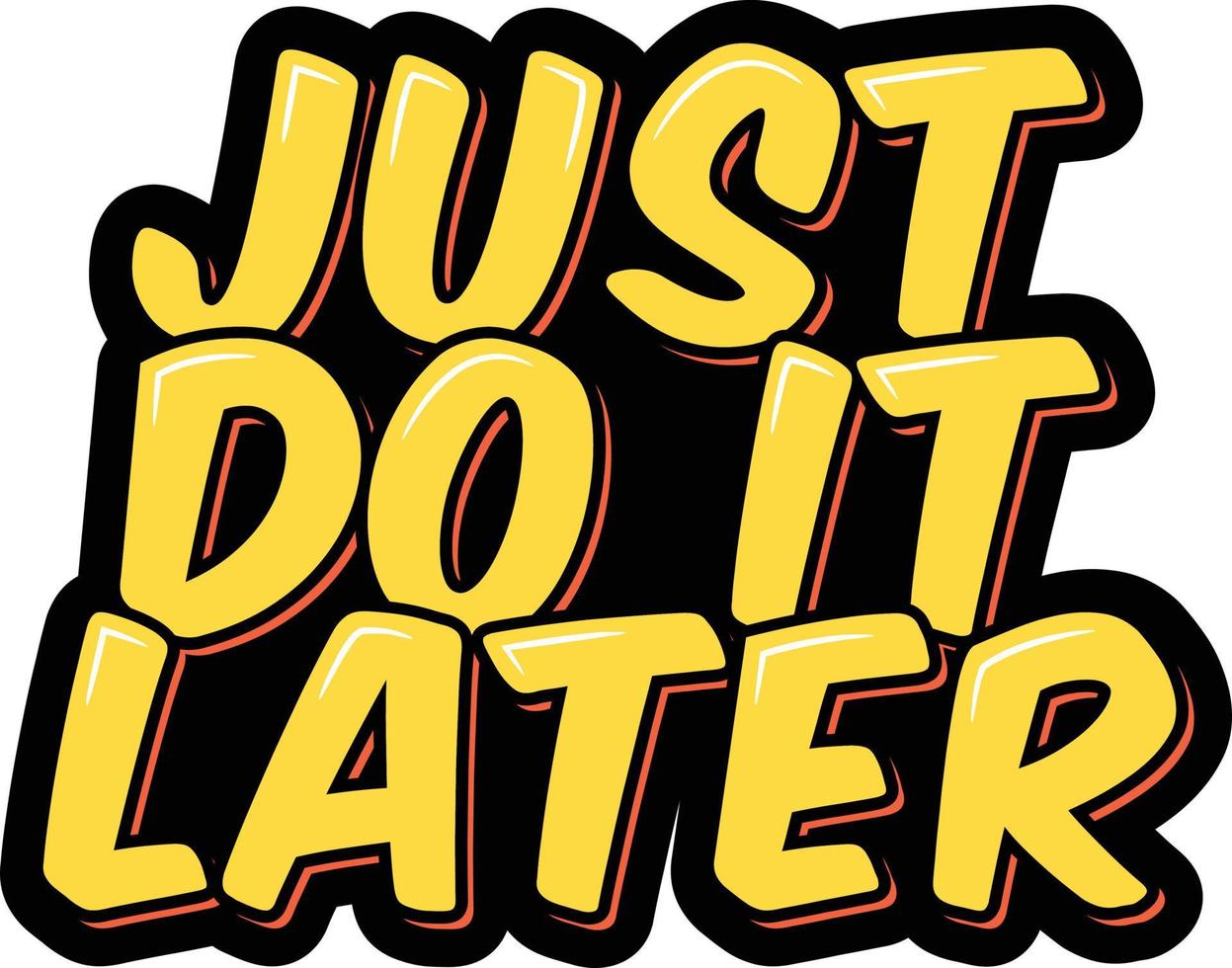 Just Do It Later vector